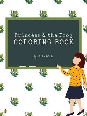 cover image of Princess and the Frog Coloring Book for Kids Ages 3+ (Printable Version)